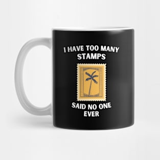 Stamp Collecting Too Many Stamps Philately Mug